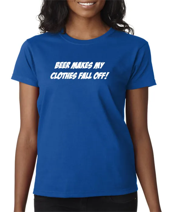 Beer Makes My Clothes Fall Off T-Shirt