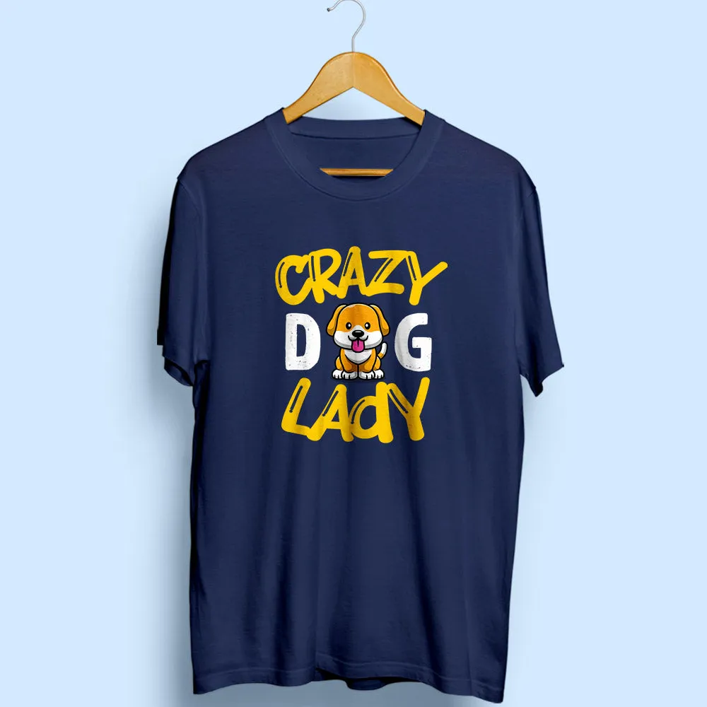 Crazy Dog Lady Half Sleeve T-Shirt