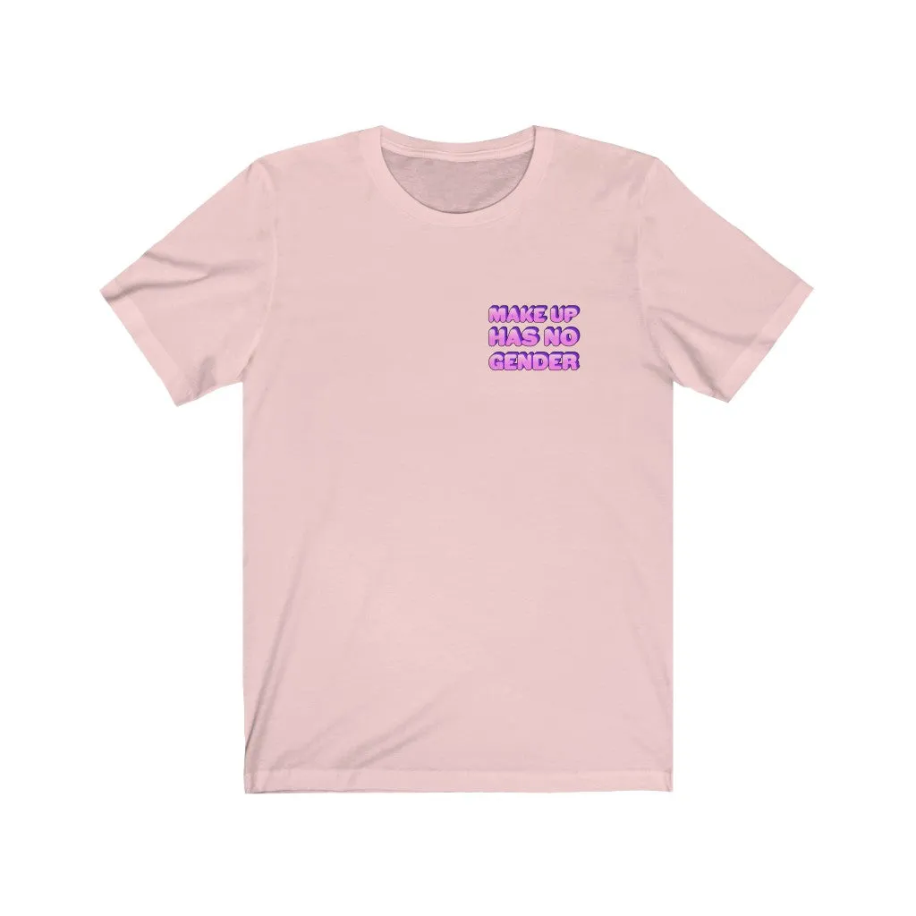 Makeup Has No Gender T-Shirt