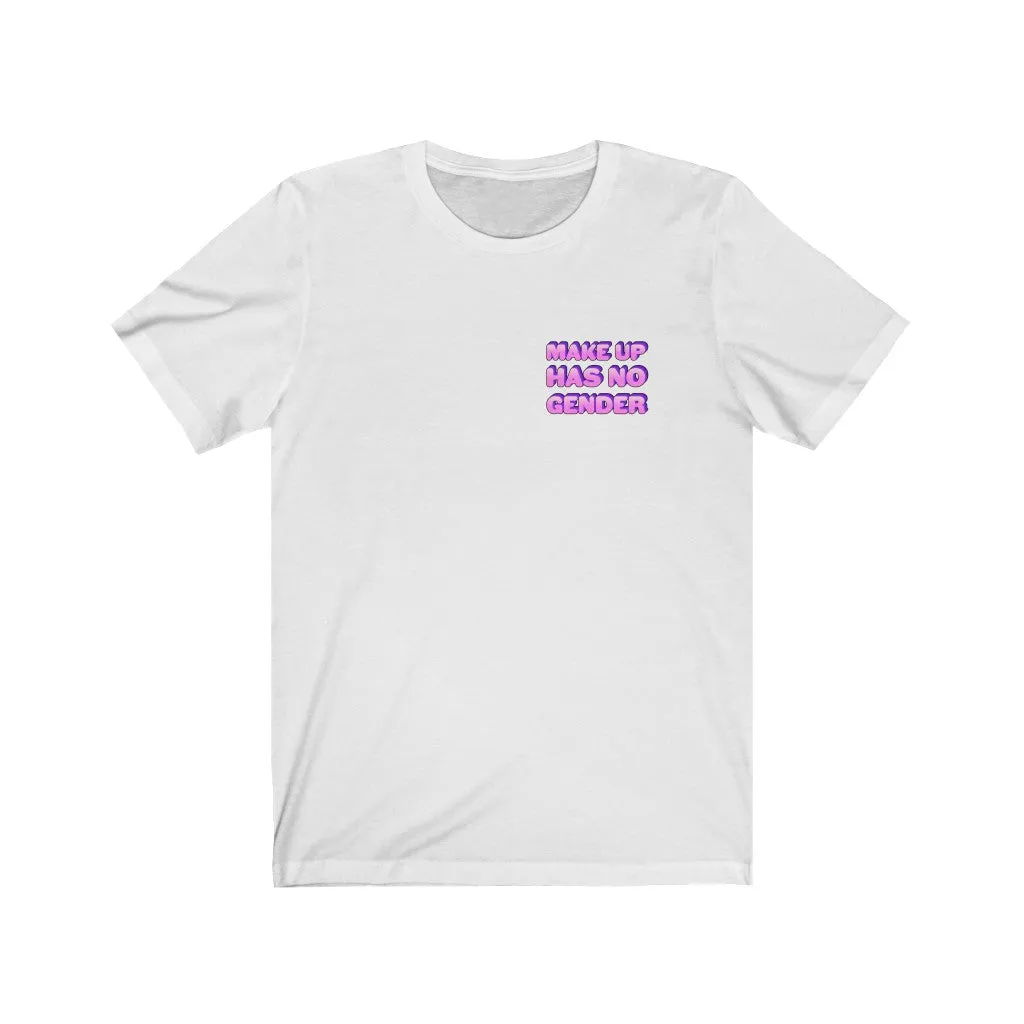 Makeup Has No Gender T-Shirt