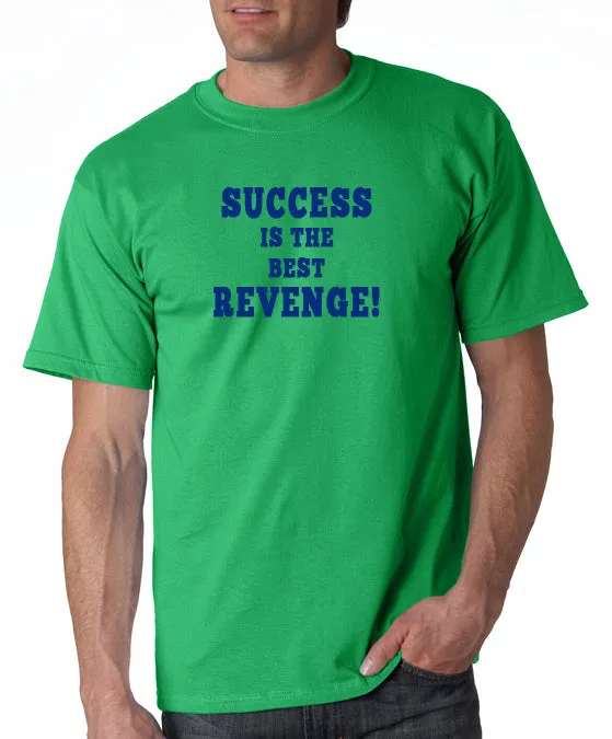 Success is the Best Revenge T-Shirt