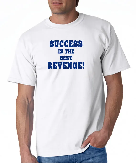 Success is the Best Revenge T-Shirt