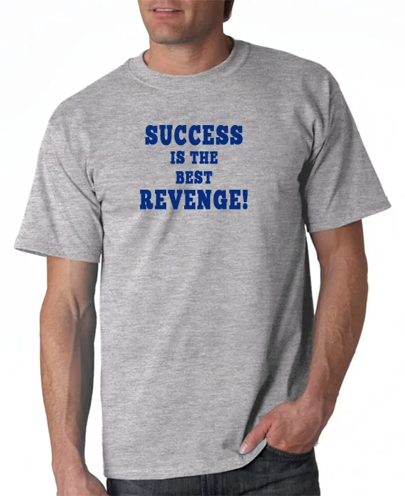 Success is the Best Revenge T-Shirt