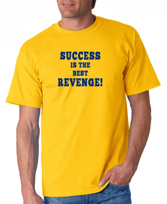 Success is the Best Revenge T-Shirt