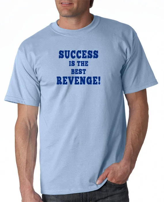 Success is the Best Revenge T-Shirt