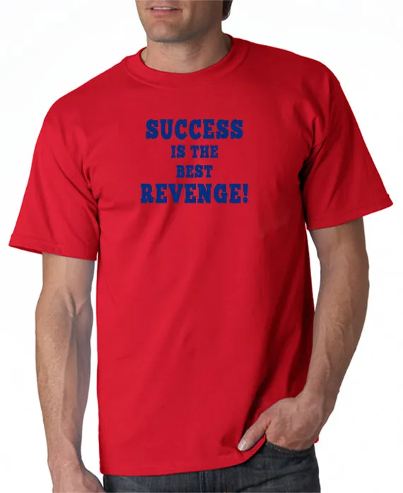 Success is the Best Revenge T-Shirt