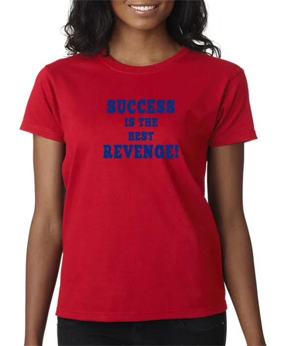 Success is the Best Revenge T-Shirt