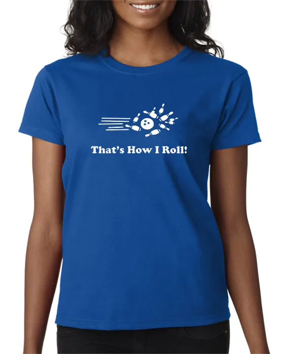 That's How I Roll T-Shirt