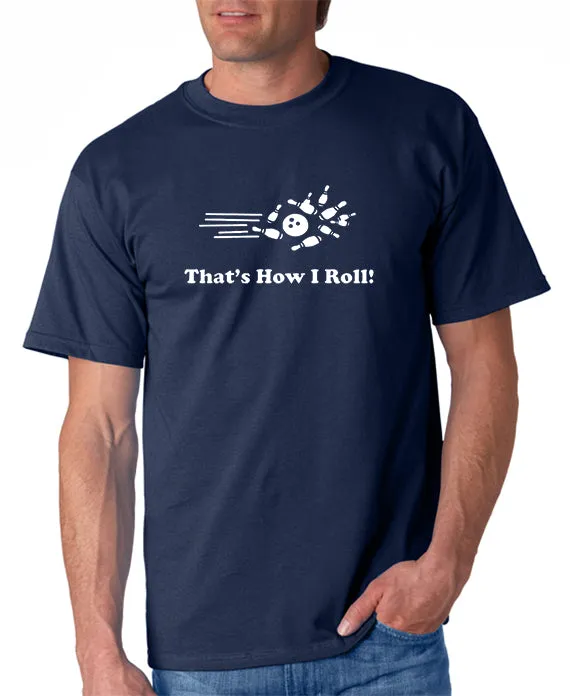 That's How I Roll T-Shirt