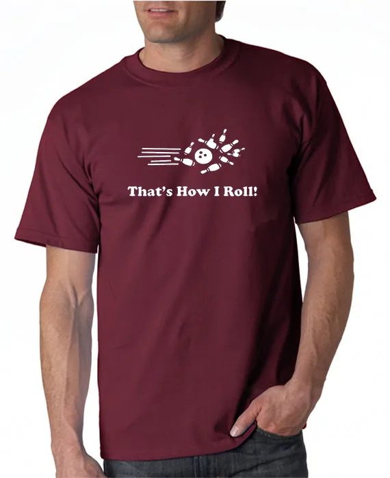 That's How I Roll T-Shirt