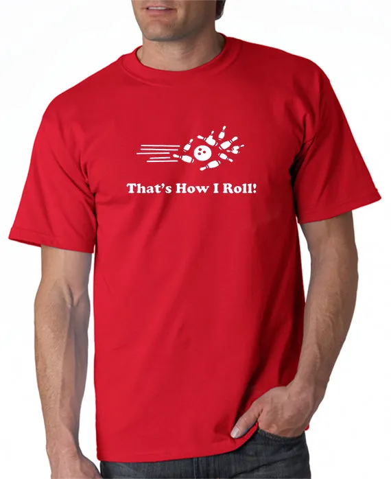 That's How I Roll T-Shirt