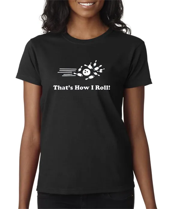 That's How I Roll T-Shirt