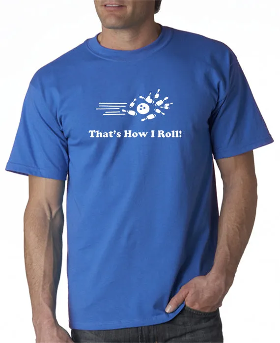 That's How I Roll T-Shirt